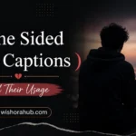 One Sided Love Captions